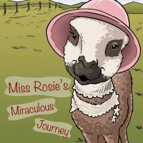 Miss Rosie's Miraculous Journey - A Children's Book of Alpaca Adventure